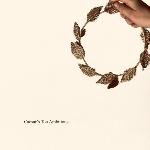 Caesar's Too Ambitious album art