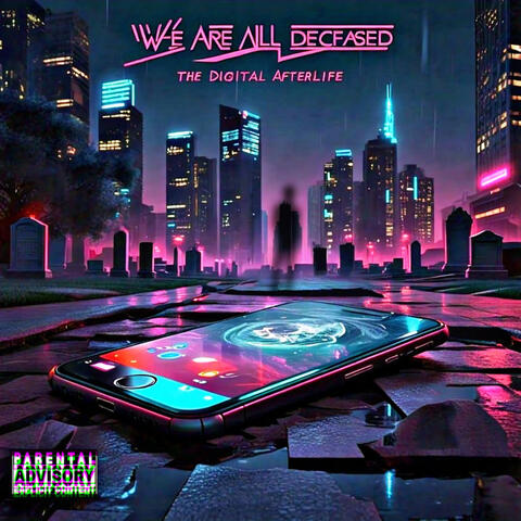 We Are All Deceased: The Digital Afterlife album art