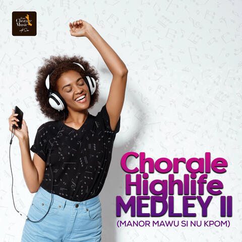CHORALE HIGHLIFE MEDLEY II (MANOR MAWU SI NU KPOM) album art