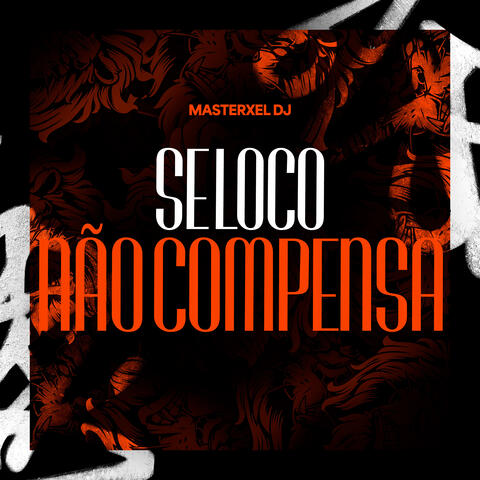 Se Loco Não Compensa album art