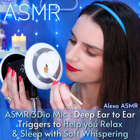 ASMR 3Dio Mic: Deep Ear to Ear Triggers to Help you Relax & Sleep with Soft Whispering album art