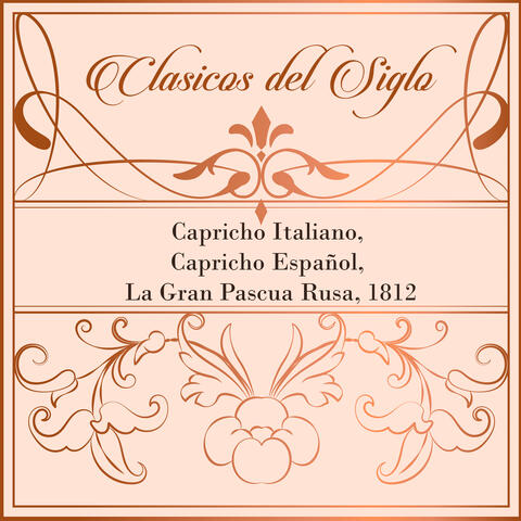 Clasicos del Siglo, Capricho Italiano, Capricho Español, La Gran Pascua Rusa, 1812 album art
