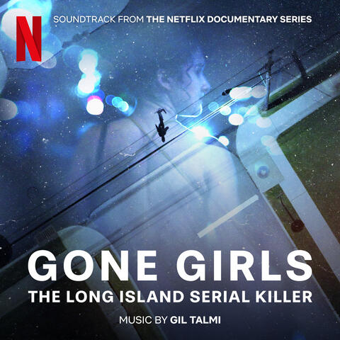Gone Girls: The Long Island Serial Killer (Soundtrack from the Netflix Documentary Series) album art