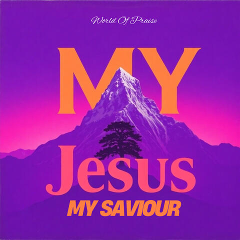 My Jesus My Saviour album art