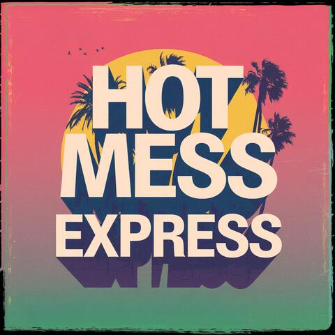 Hot Mess Express album art