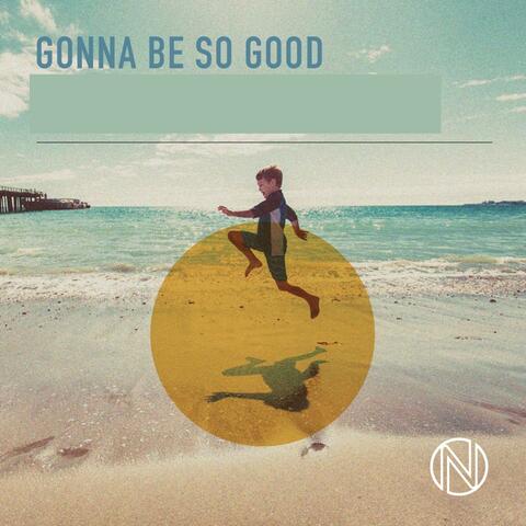 Gonna Be So Good album art