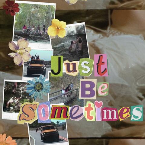 Just Be Sometimes album art