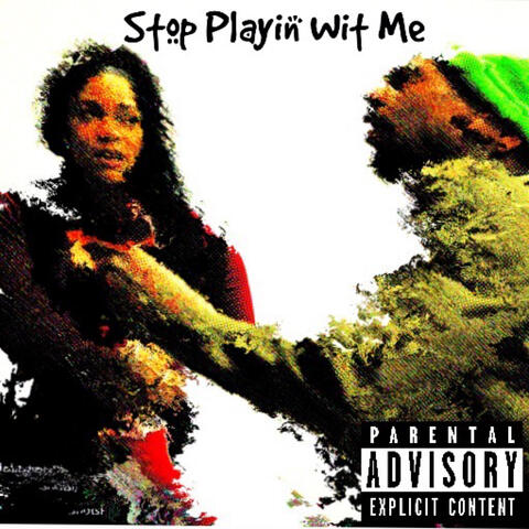 STOP PLAYIN WIT ME album art