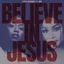 Believe In Jesus album artwork