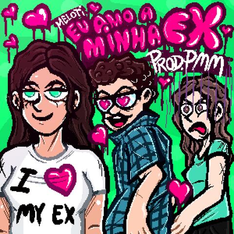Eu Amo A Minha Ex album art