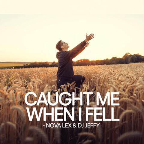 Caught Me When I Fell album art