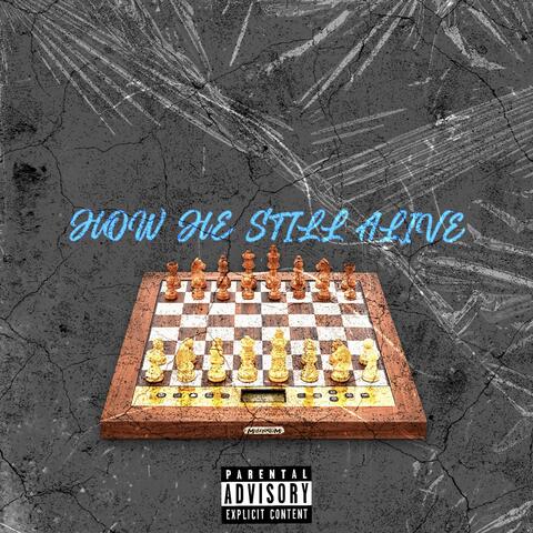 HOW HE STILL ALIVE album art