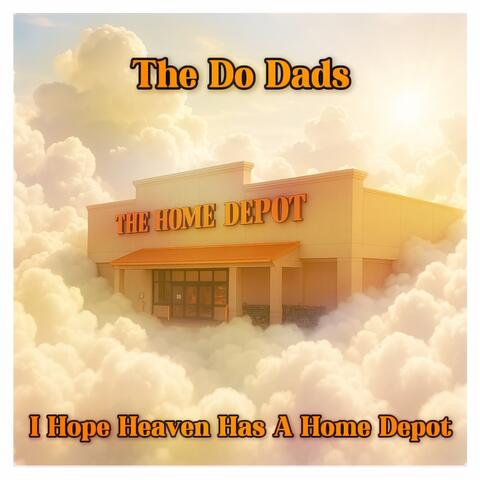 I Hope Heaven Has A Home Depot album art