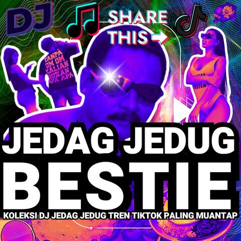 Jedag Jedug Bestie Koleksi Dj Jedag Jedug Tren Tiktok Paling Muantap album art