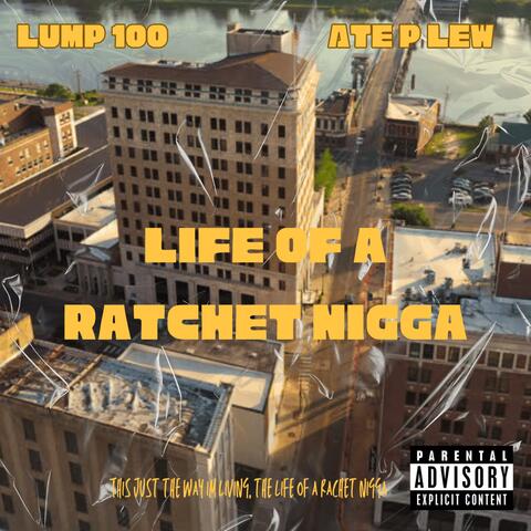 Life Of A Ratchet Nigga album art