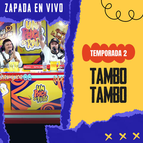 TAMBO TAMBO / Zapada EN VIVO en UN POCO DE RUIDO ! album art