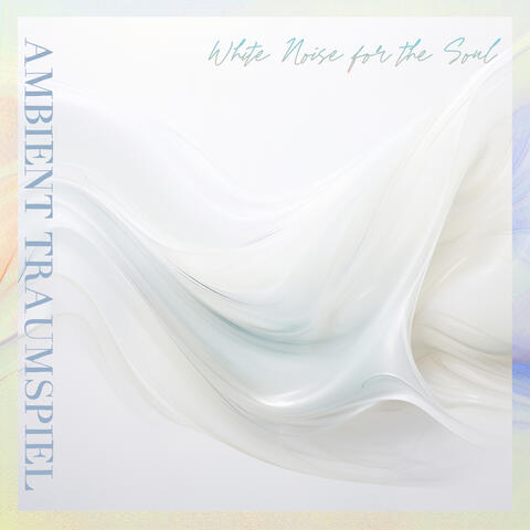 White Noise For The Soul album art
