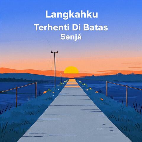 Langkahku Terhenti Di Batas Senja album art