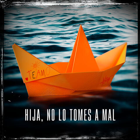 Hija, No Lo Tomes A Mal album art