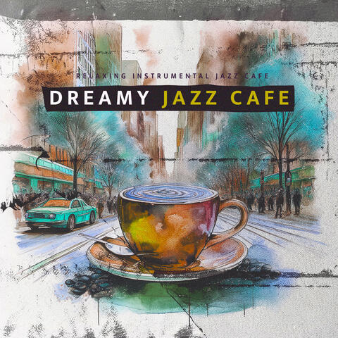 Dreamy Jazz Cafe album art