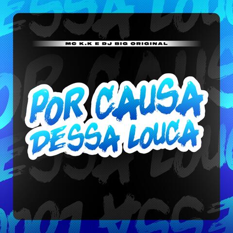 Por Causa Dessa Louca album art