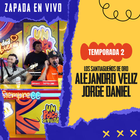 ALEJANDRO VELIZ, JORGE DANIEL, LOS SANTIAGUEÑOS DE ORO / Zapada EN VIVO en UN POCO DE RUIDO! Parte 1 album art