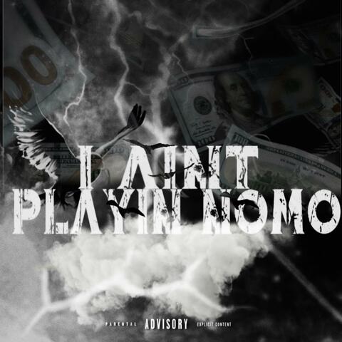 I Aint Playin Nomo album art