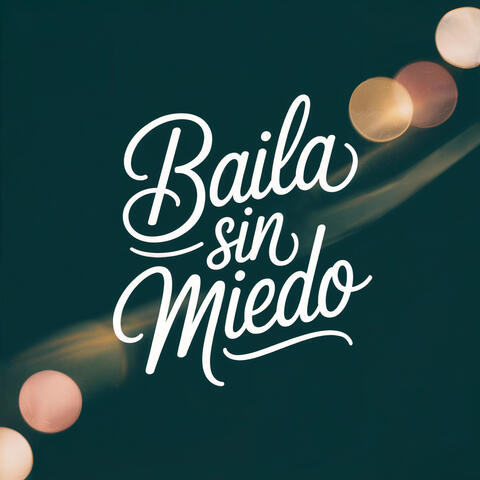 Baila Sin Miedo album art
