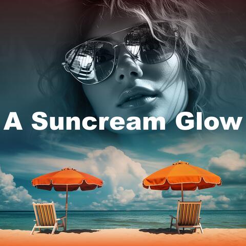 A Suncream Glow album art