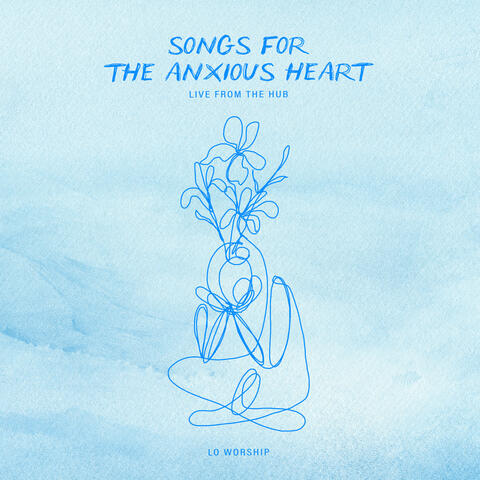Songs for the Anxious Heart: Live from the HUB album art