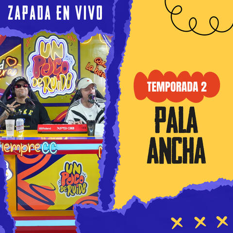 PALA ANCHA / Zapada EN VIVO en UN POCO DE RUIDO ! album art