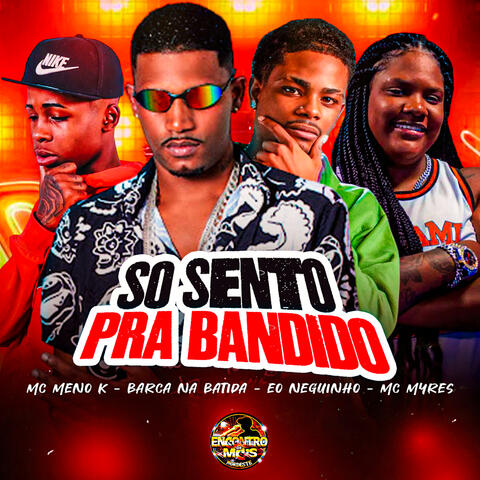 Só Sento pra Bandido album art