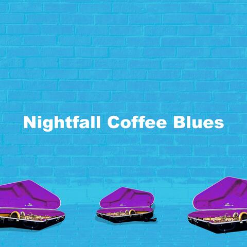 Nightfall Coffee Blues album art