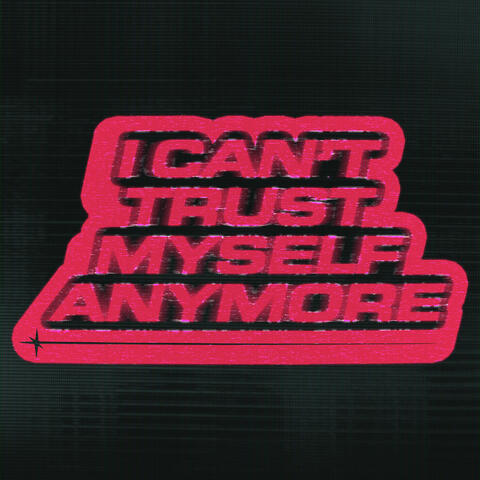 i can't trust myself anymore album art