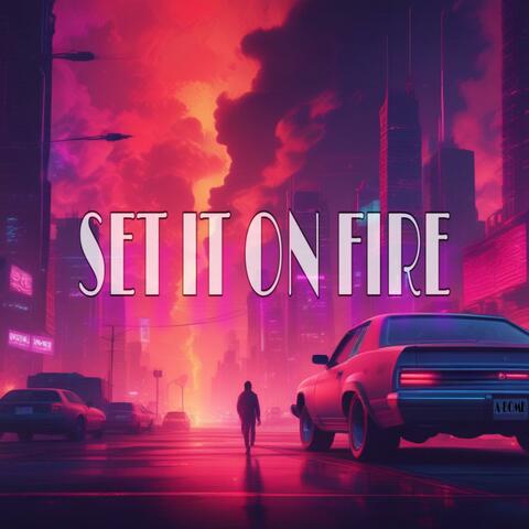 Set It On Fire album art