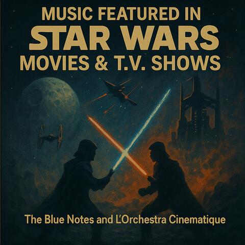 Music Featured in Star Wars Movies & T.V. Shows album art
