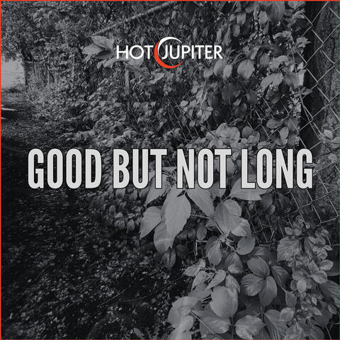 Good But Not Long - 2025 album art