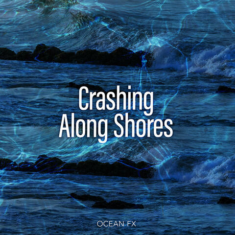 Crashing Along Shores album art