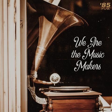 We Are The Music Makers album art