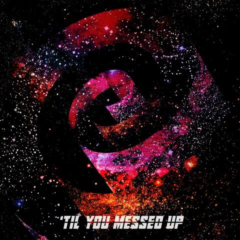'Til You Messed Up album art