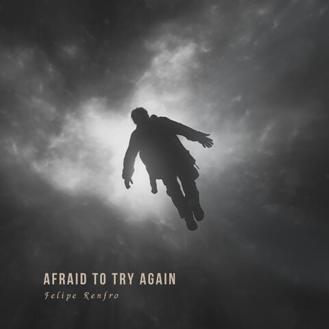 Afraid To Try Again album art