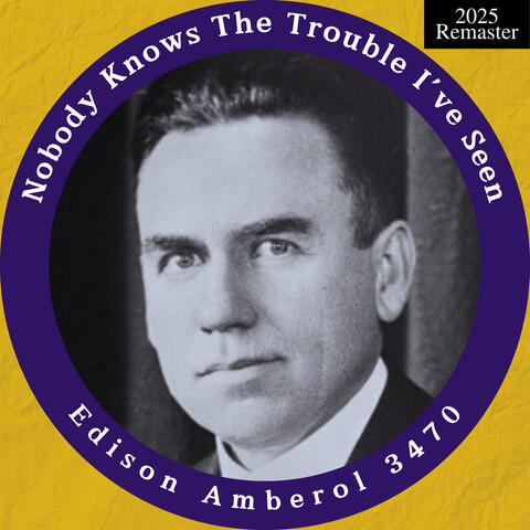 Edison Amberol 3470: Nobody Knows The Trouble I’ve Seen album art