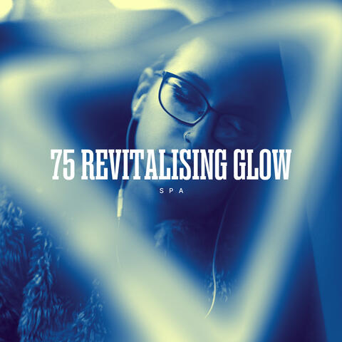 75 Revitalising Glow album art