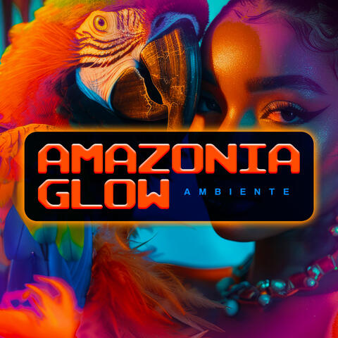 Amazonia Glow album art
