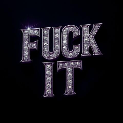 FUCK IT album art