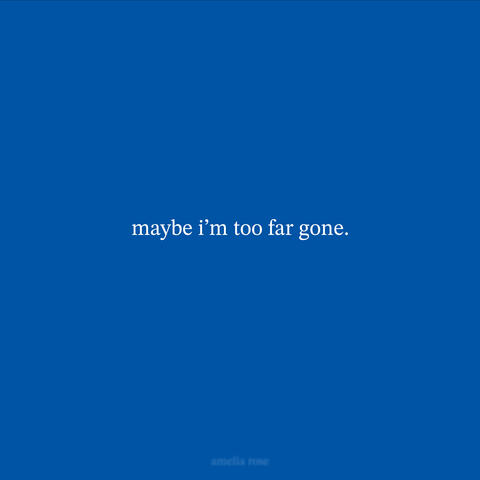 maybe i'm too far gone. album art