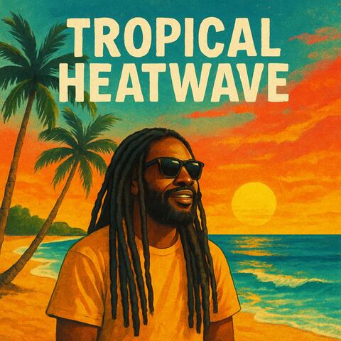 TROPICAL HEATWAVE album art