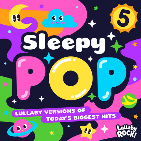 Sleepy Pop 5 : Lullaby Versions of Today's Biggest Hits album art