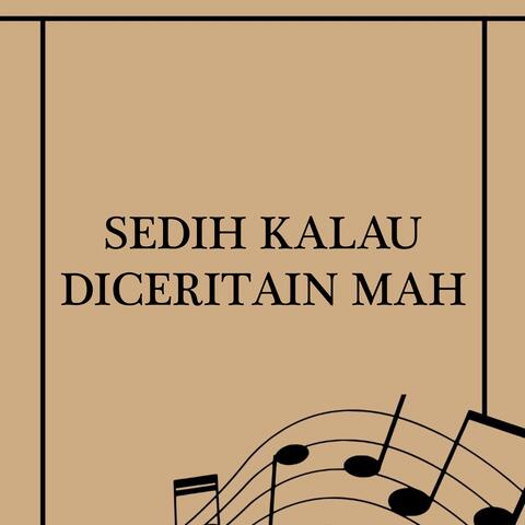 Sedih Kalau Diceritain Mah album art