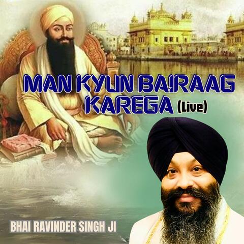 Man Kyun Bairaag Karega (Live) album art